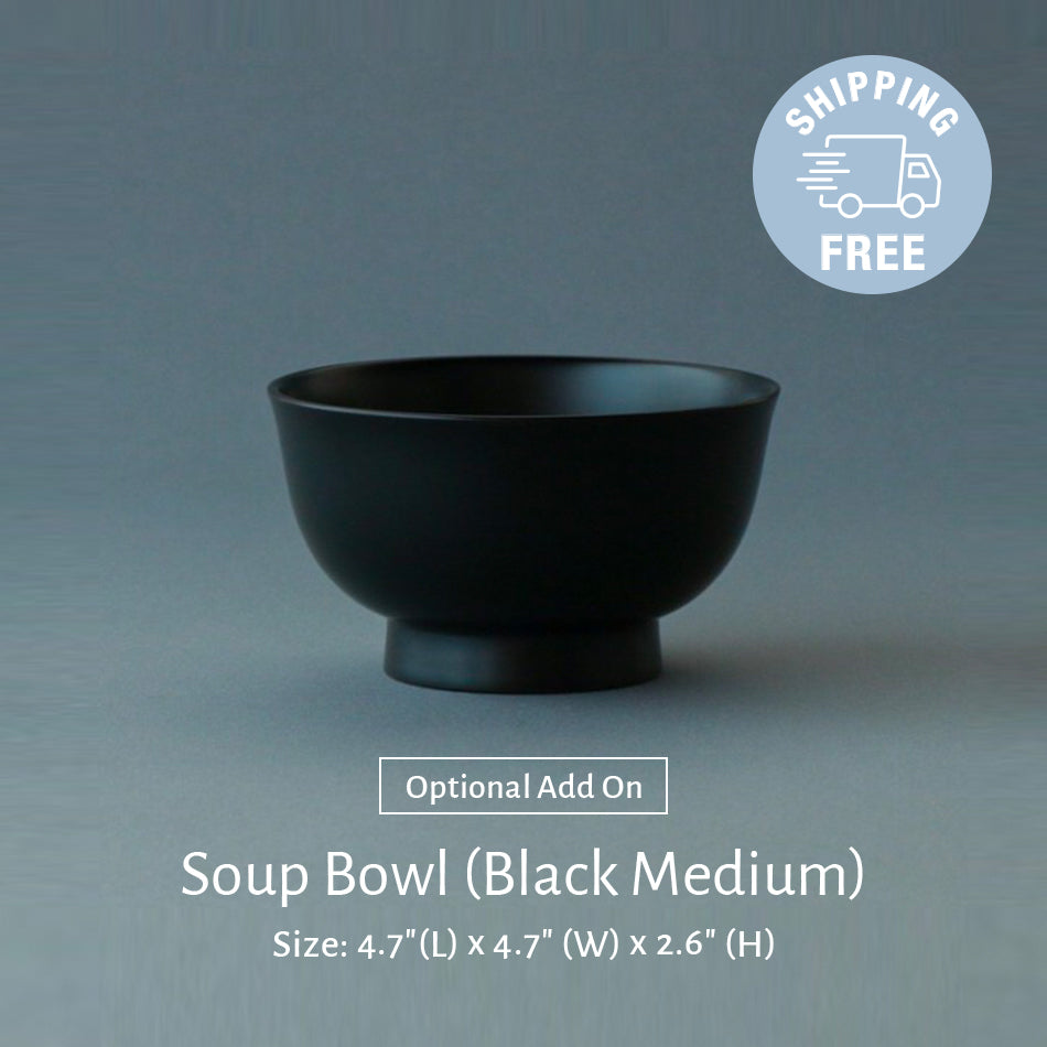 
                    
                      Optional Black Medium Soup Bowl
                    
                  