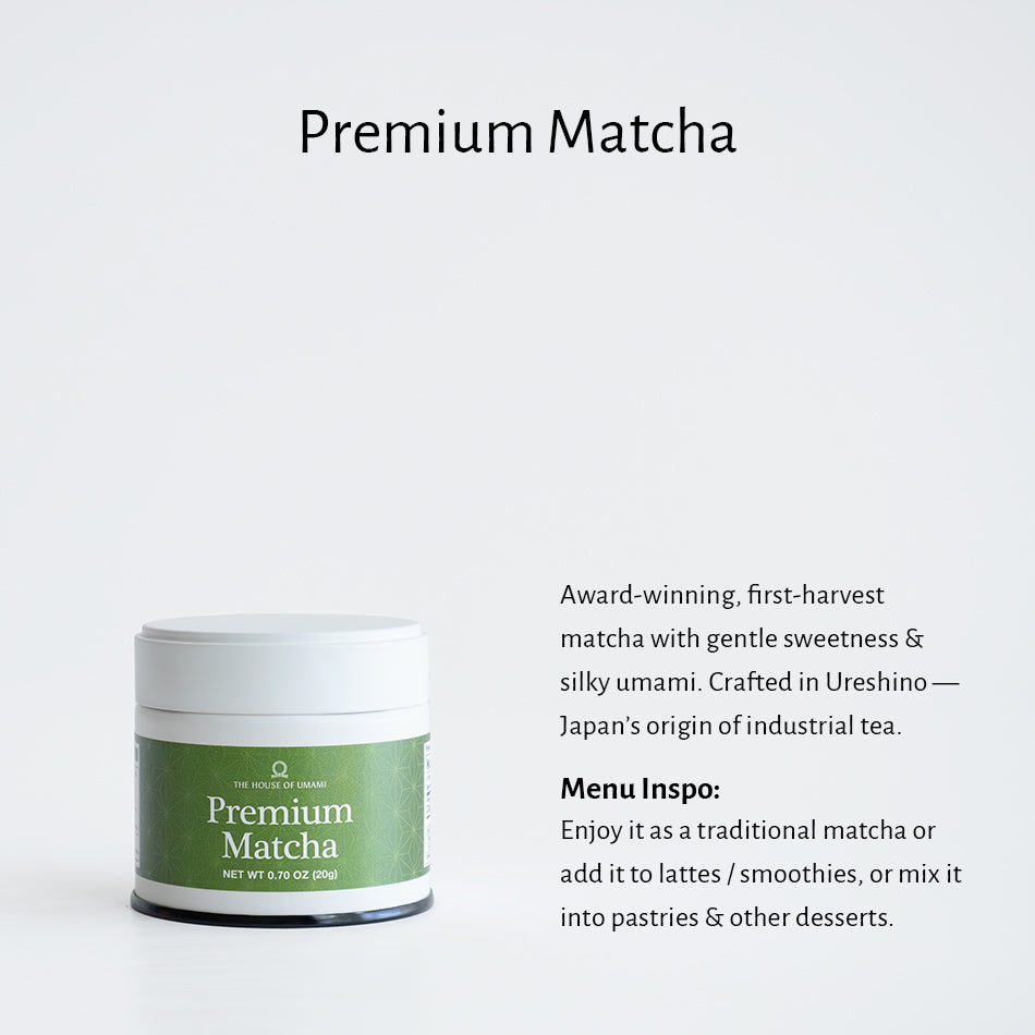 
                  
                    Japanese Premium Matcha
                  
                