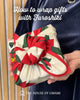 How to wrap with Furoshiki
