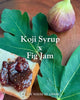 japanese koji syrup fig jam recipe